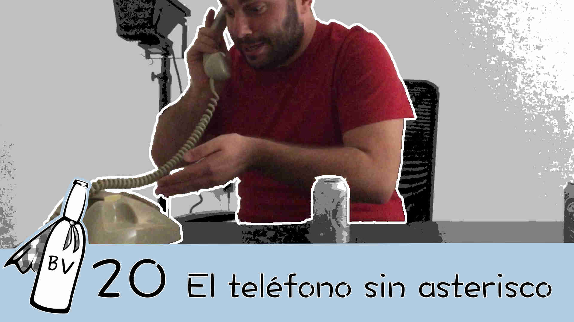 BirraVlog 20: El teléfono sin asterisco